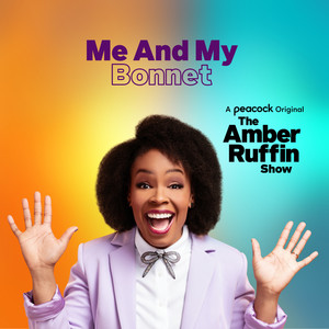 Me And My Bonnet (From "The Amber Ruffin Show") [Explicit]