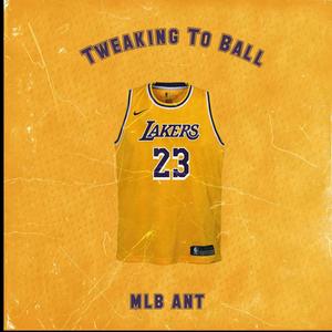 Tweaking To Ball (Explicit)