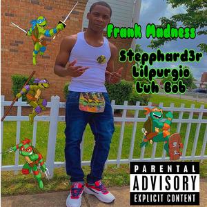 Frank Madness (feat. Stepphard3r & Luh Bob) (Explicit)