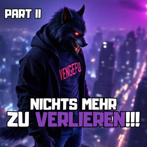 Nichts mehr zu verlieren x, Pt. 2