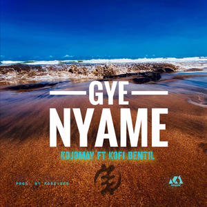 Gye Nyame (feat. Kofi Bentil)