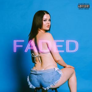 Faded (Explicit)