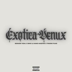 ExoticaVenux (Explicit)
