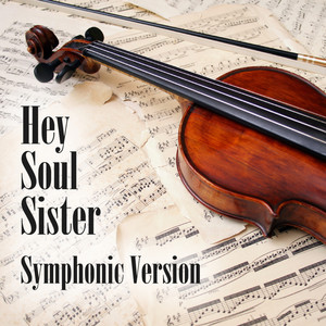 Hey Soul Sister - Symphonic Version (Made Famous by Train)