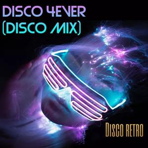 disco 4ever (disco mix)