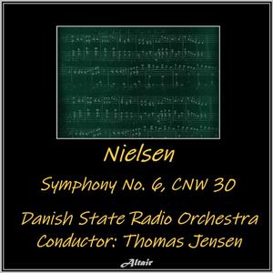 Nielsen: Symphony NO. 6, Cnw 30