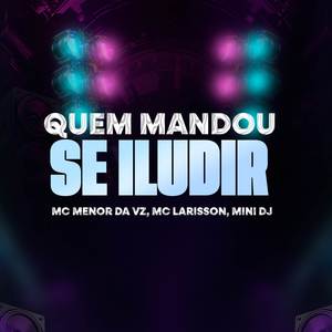 Quem mandou se iludir (Explicit)