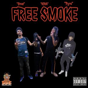 Free Smoke (feat. SnowFrmDaBakkDoor & StickEmUpPyro) (Explicit)