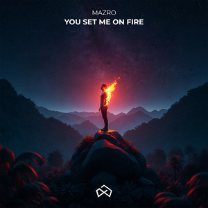 You Set Me on Fire