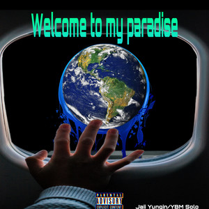 Welcome To My Paradise (Explicit)