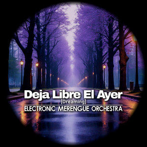 Deja Libre El Ayer (Dreaming)