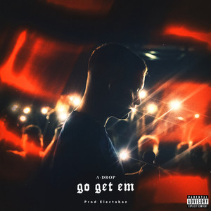 Go Get Em (Explicit)