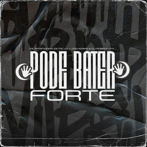 Pode Bater Forte (Explicit)