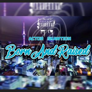 Born And Raised (feat. Actor) (Explicit)