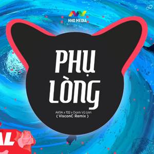 Phụ Lòng (VisconC Remix)