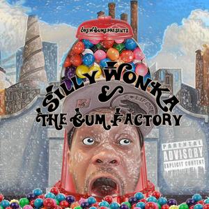 Silly Wonka & the Gum Factory (Explicit)