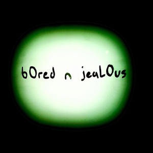 bOred n jeaLOus EP