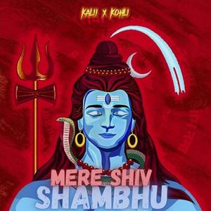 Mere Shiv Shambhu (feat. KOHLI)