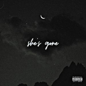 she's gone (Explicit)