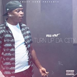 Turn Up Da City (Explicit)