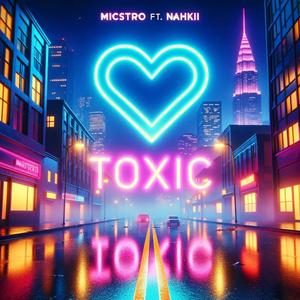 Toxic (feat. Nahkii) [Explicit]