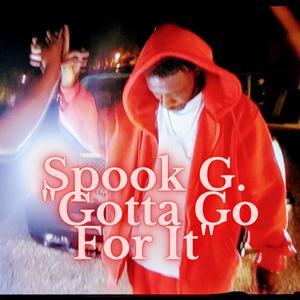 Gotta Go For It (Explicit)