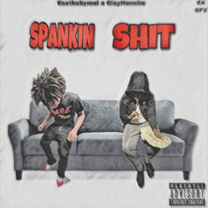 SPANKIN **** (feat. ClayHoncho) [Explicit]