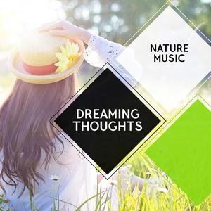 Dreaming Thoughts - Nature Music