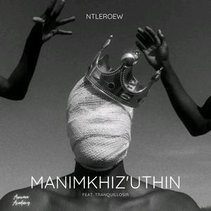 Manimkhiz'uthin (feat. TranquilloSir)