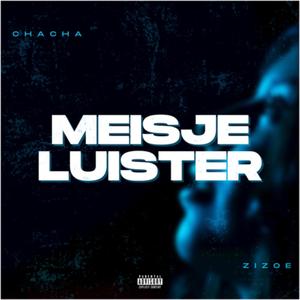 Meisje Luister (feat. Zizoe) [Explicit]