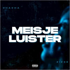 Meisje Luister (feat. Zizoe) (Explicit)