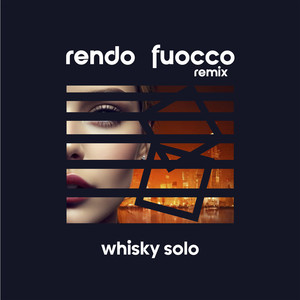 Whisky Solo (Fuocco Remix)