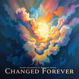 Changed Forever (feat. Rebekah Singh)
