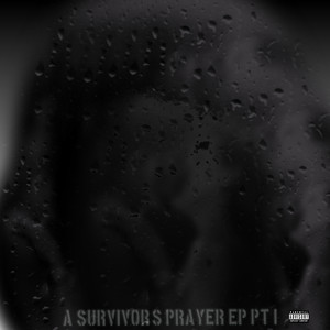 A Survivor's Prayer EP, Pt. 1 (Explicit)