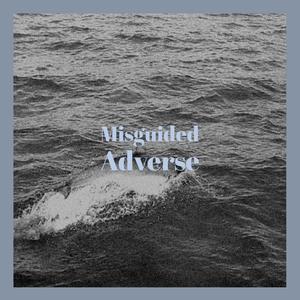 Misguided Adverse