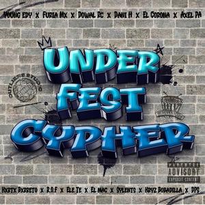 Under Fest Cypher (feat. Axel PA, Young Edy, DowalRc, Dani H, El Corona, Kxrtx Barreto, R.O.F, Ele Te, El Mac, Sylents, Kryz Bobadilla & DPS) [Explicit]