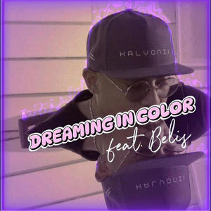 Dreaming In Color (feat. Belis) (Explicit)