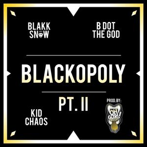 BLACKOPOLY PT. II(All Black Everything)(feat. B Dot the God, Kid Chaos & Oh Gosh Leotus) (Explicit)