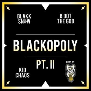 BLACKOPOLY PT. II (All Black Everything) (feat. B Dot the God, Kid Chaos & Oh Gosh Leotus) [Explicit]