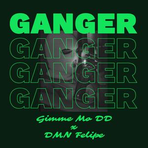GANGER (feat. Gimme Mo DD) (Explicit)