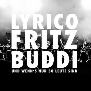 Und wenn's nur 50 Leute sind(feat. Fritz Fresh & Buddi) (Explicit)