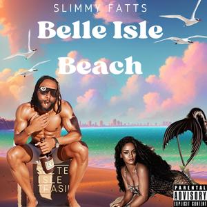 Belle Isle Beach (Explicit)