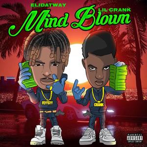 Mind Blown (feat. Lil Crank) (Explicit)