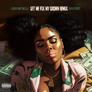 LET ME FIX MY CROWN (REMIX) [Explicit]