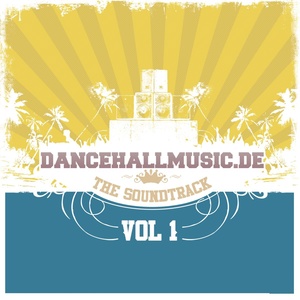 Dancehallmusic.de - The Soundtrack Vol. 1