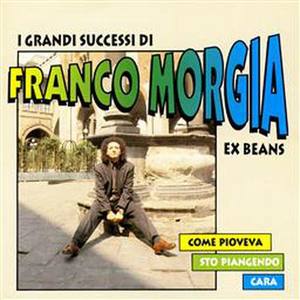 I Grandi Successi Di Franco Morgia Ex Beans