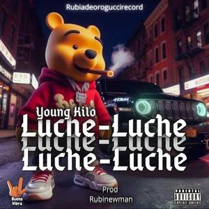 LUCHE LUCHE (feat. RubiNewman prod) (Explicit)