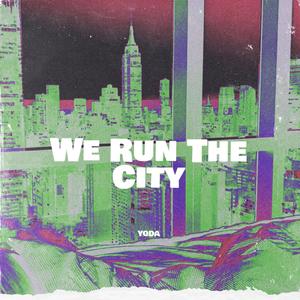 We Run The City (Explicit)