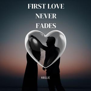 First Love Never Fades
