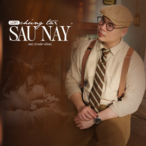 Chúng ta sau này (Lofi)